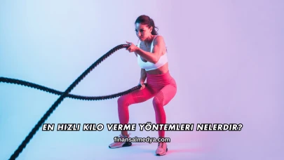 En Hızlı Kilo Verme Yöntemleri Nelerdir?