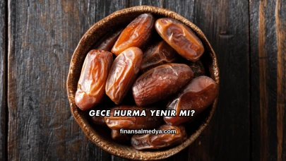 Gece Hurma Yenir mi?