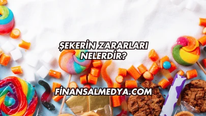 Şekerin Zararları Nelerdir?