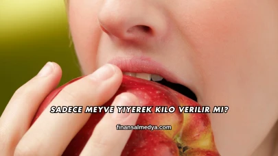 Sadece Meyve Yiyerek Kilo Verilir mi?