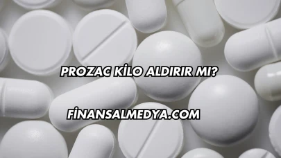 Prozac Kilo Aldırır mı?