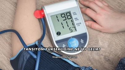 Tansiyon Yüksekliğine Ne İyi Gelir?