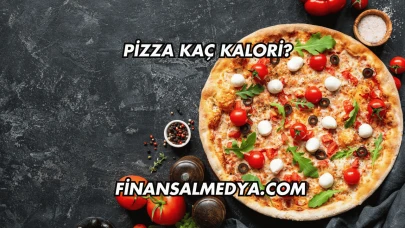Pizza Kaç Kalori?