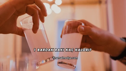 1 Bardak Rakı Kaç Kalori?
