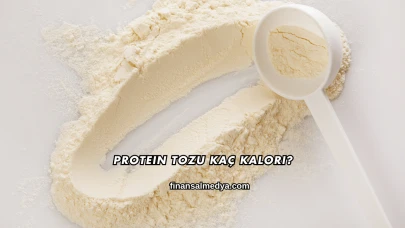 Protein Tozu Kaç Kalori?
