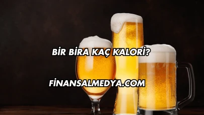 Bir Bira Kaç Kalori?