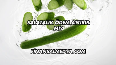 Salatalık Ödem Attırır mı?