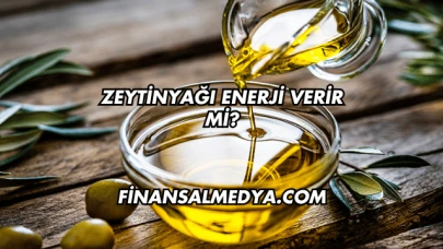Zeytinyağı Enerji Verir mi?