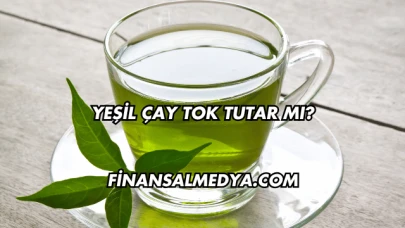 Yeşil Çay Tok Tutar mı?