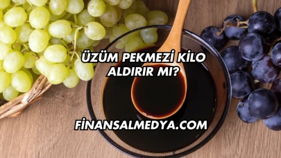 Üzüm Pekmezi Kilo Aldırır mı?