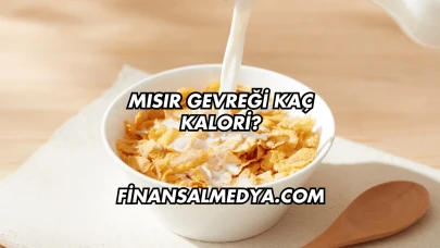 Mısır Gevreği Kaç Kalori?