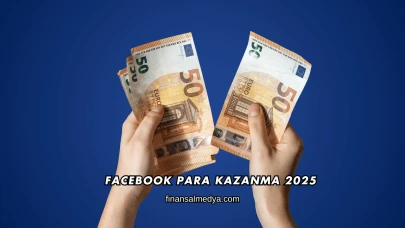 Facebook Para Kazanma 2025