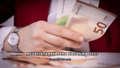 Mesajlaşarak Para Kazanma 2025