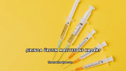 Şırınga Üretim Maliyeti Ne Kadar?