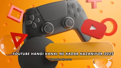 YouTube Hangi Kanal Ne Kadar Kazanıyor 2025