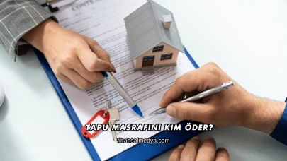 Tapu Masrafını Kim Öder?
