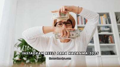 Instagram Reels Para Kazanma 2025