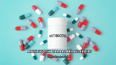 Antibiyotik Zararları Nelerdir?