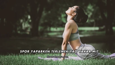 Spor Yaparken Terlemek Yağ Yakar mı?