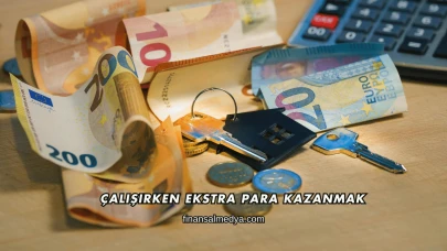 Çalışırken Ekstra Para Kazanmak
