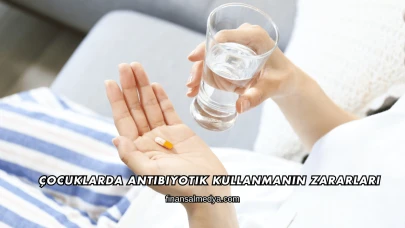 Çocuklarda Antibiyotik Kullanmanın Zararları