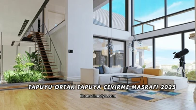 Tapuyu Ortak Tapuya Çevirme Masrafı 2025