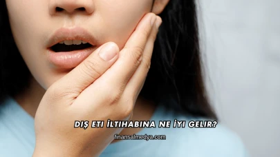 Diş Eti İltihabına Ne İyi Gelir?