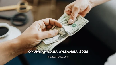Oyundan Para Kazanma 2025