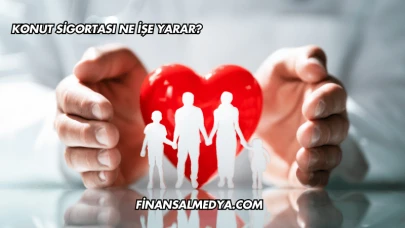 Konut Sigortası Ne İşe Yarar?