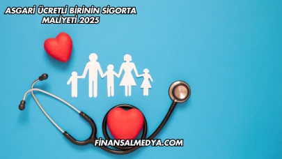 Asgari Ücretli Birinin Sigorta Maliyeti 2025