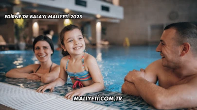 Edirne’de Balayı Maliyeti 2025