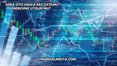 Adra GYO Halka Arz Katılım Endeksine Uygun mu?