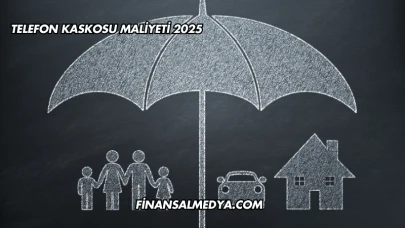 Telefon Kaskosu Maliyeti 2025