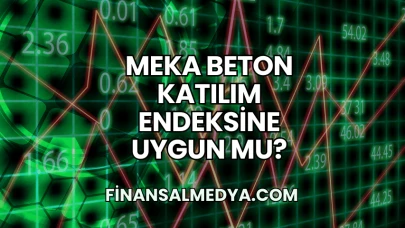 Meka Beton Katılım Endeksine Uygun mu?