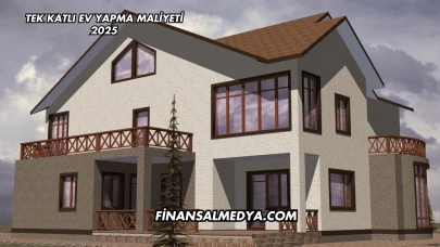 Tek Katlı Ev Yapma Maliyeti 2025