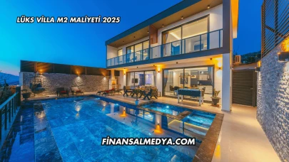 Lüks Villa m2 Maliyeti 2025