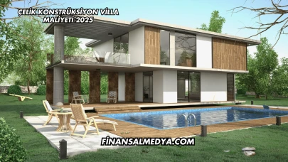 Çelik Konstrüksiyon Villa Maliyeti 2025