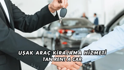 Uşak Araç Kiralama Hizmeti: Tan Rent A Car