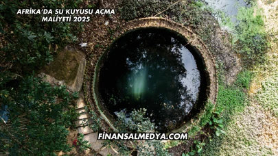 Afrika’da Su Kuyusu Açma Maliyeti 2025