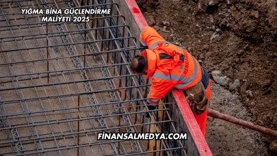 Yığma Bina Güçlendirme Maliyeti 2025