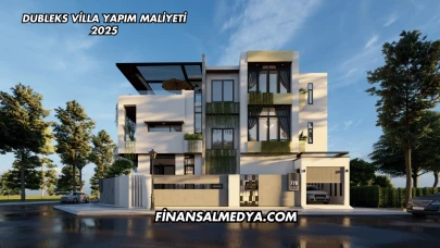 Dubleks Villa Yapım Maliyeti 2025