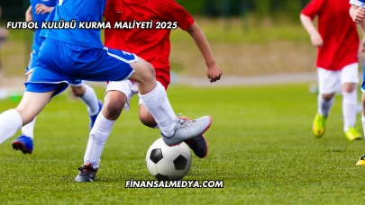 Futbol Kulübü Kurma Maliyeti 2025