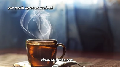 Çay Ocağı Açmanın Maliyeti