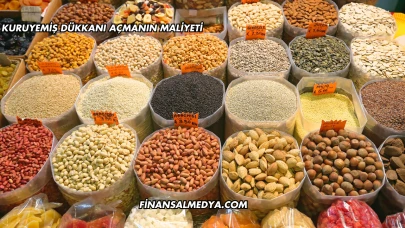 Kuruyemiş Dükkanı Açmanın Maliyeti