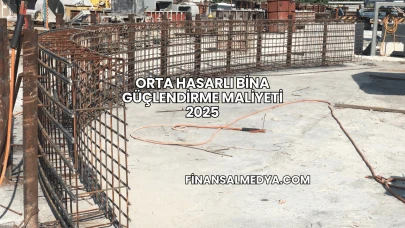 Orta Hasarlı Bina Güçlendirme Maliyeti 2025