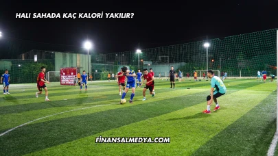 Halı Sahada Kaç Kalori Yakılır?