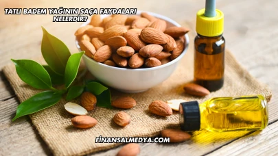 Tatlı Badem Yağının Saça Faydaları Nelerdir?