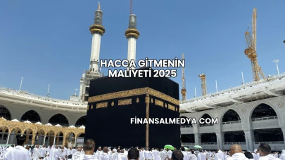 Hacca Gitmenin Maliyeti 2025
