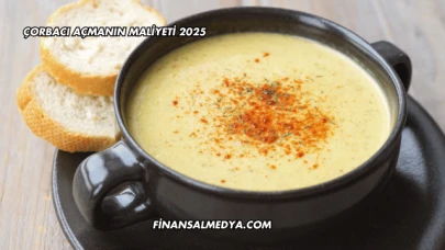 Çorbacı Açmanın Maliyeti 2025