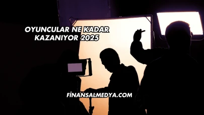 Oyuncular Ne Kadar Kazanıyor 2025